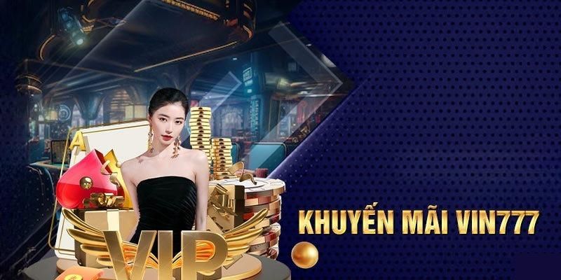 Bạn cần lưu ý điều gì khi tham gia các chương trình Khuyến mại Vin777?